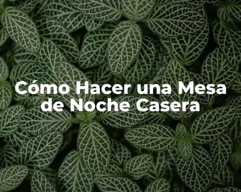 Cómo Hacer una Mesa de Noche Casera