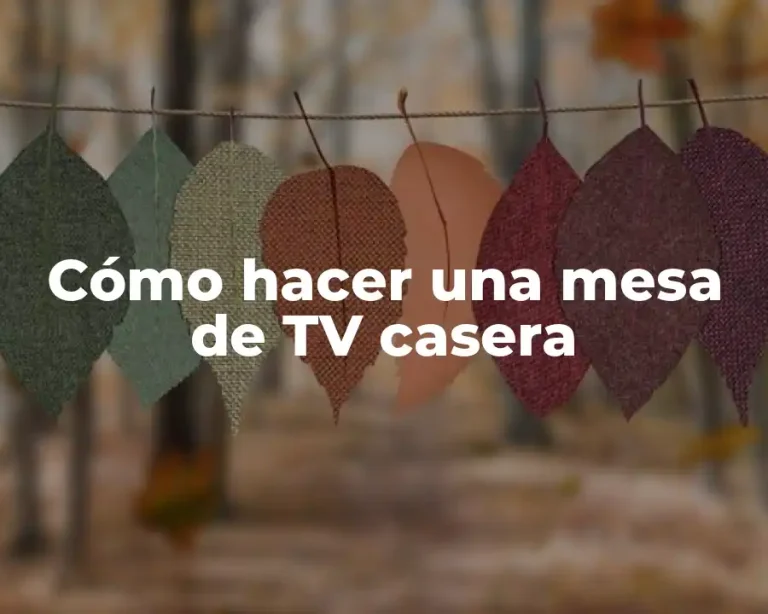 Cómo hacer una mesa de TV casera