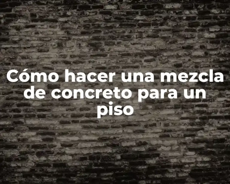 Cómo hacer una mezcla de concreto para un piso