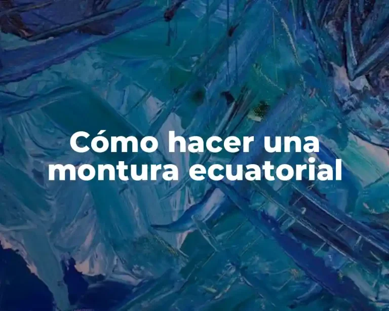 Cómo hacer una montura ecuatorial