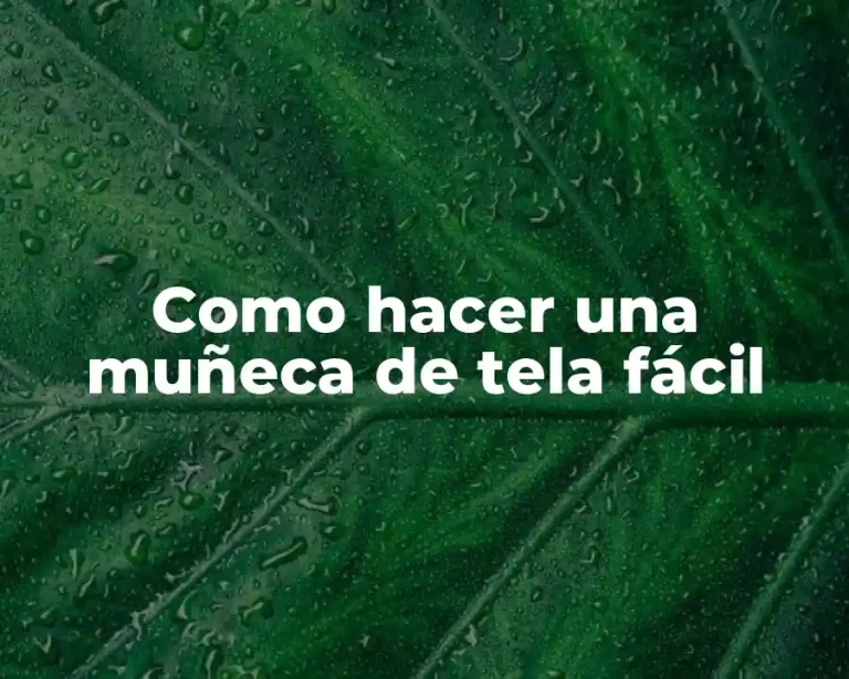 Como hacer una muñeca de tela fácil