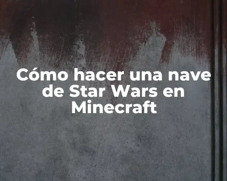 Cómo hacer una nave de Star Wars en Minecraft