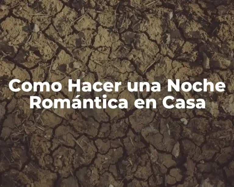 Como Hacer una Noche Romántica en Casa