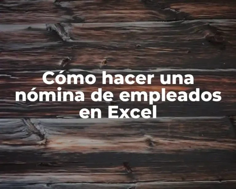 Cómo hacer una nómina de empleados en Excel