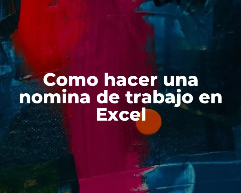 Como hacer una nomina de trabajo en Excel