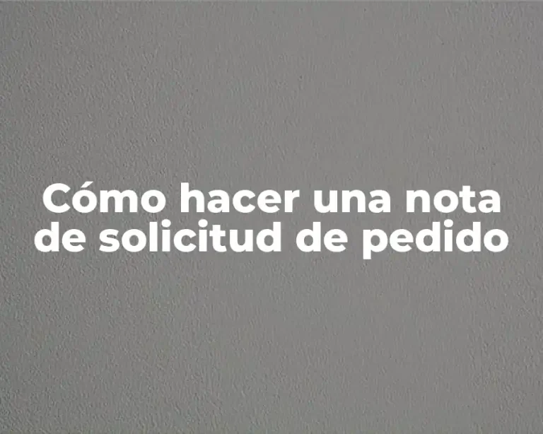 Cómo hacer una nota de solicitud de pedido
