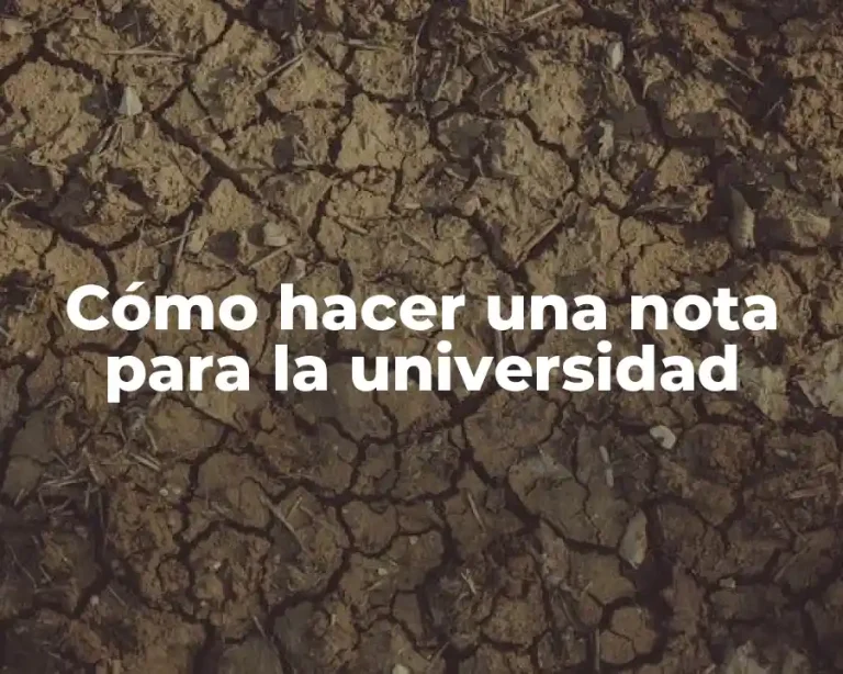 Cómo hacer una nota para la universidad