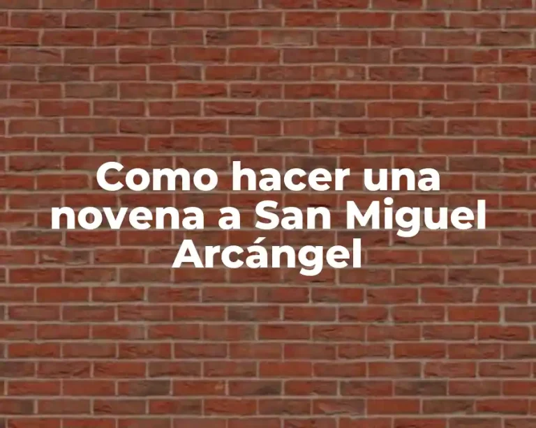 Como hacer una novena a San Miguel Arcángel