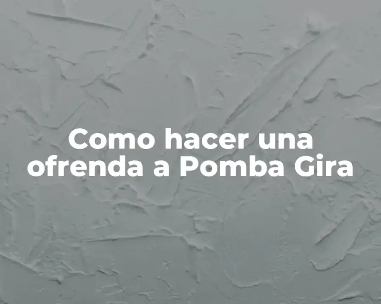 Como hacer una ofrenda a Pomba Gira