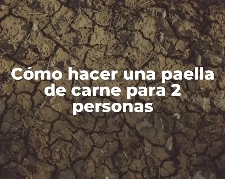 Cómo hacer una paella de carne para 2 personas