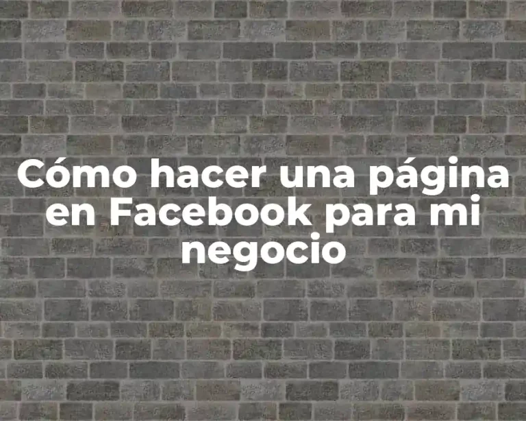 Cómo hacer una página en Facebook para mi negocio