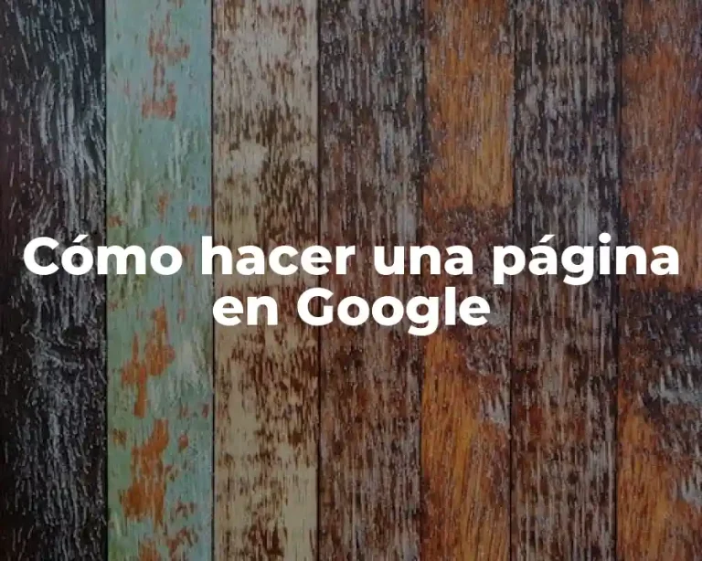Cómo hacer una página en Google