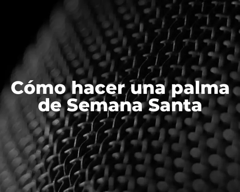 Cómo hacer una palma de Semana Santa