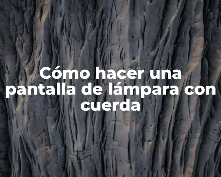 Cómo hacer una pantalla de lámpara con cuerda