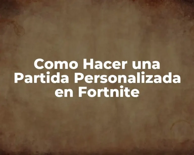 Como Hacer una Partida Personalizada en Fortnite