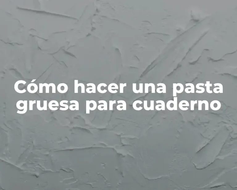Cómo hacer una pasta gruesa para cuaderno