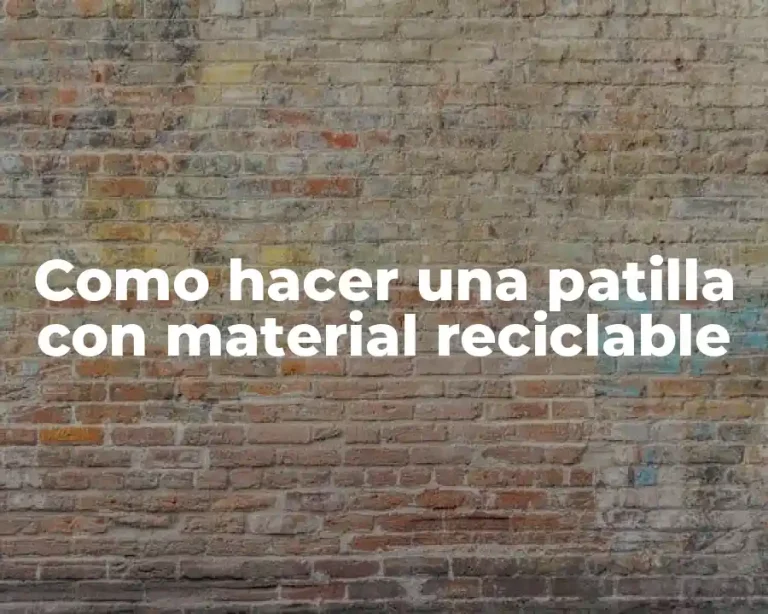 Como hacer una patilla con material reciclable
