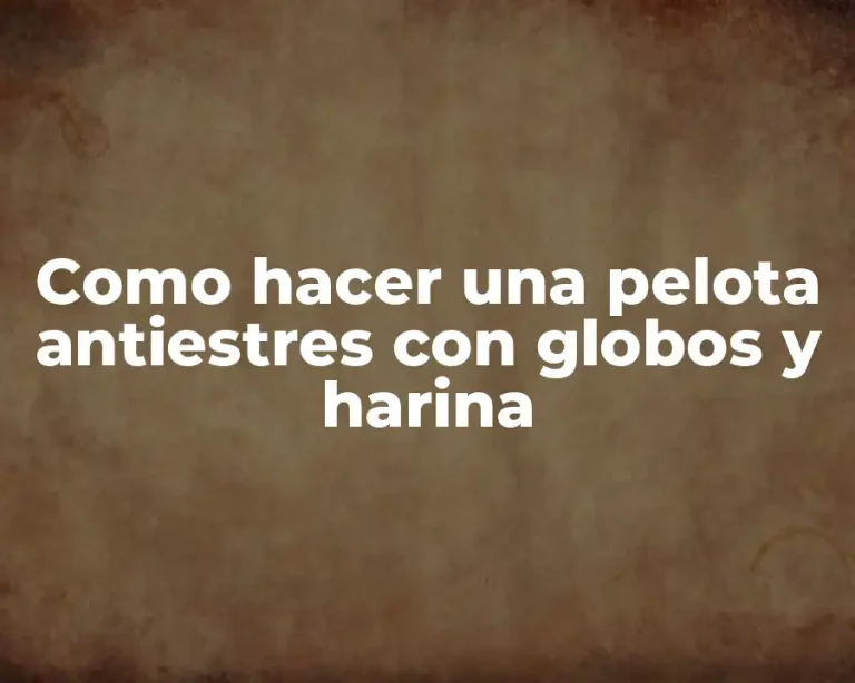 Como hacer una pelota antiestres con globos y harina
