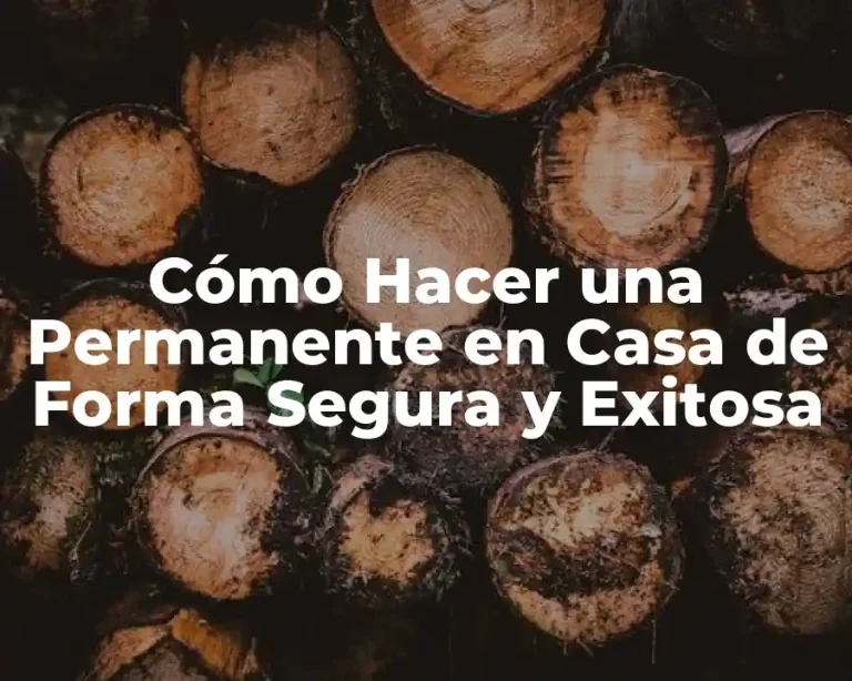 Cómo Hacer una Permanente en Casa de Forma Segura y Exitosa