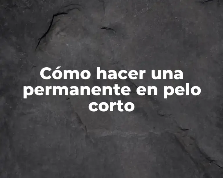 Cómo hacer una permanente en pelo corto