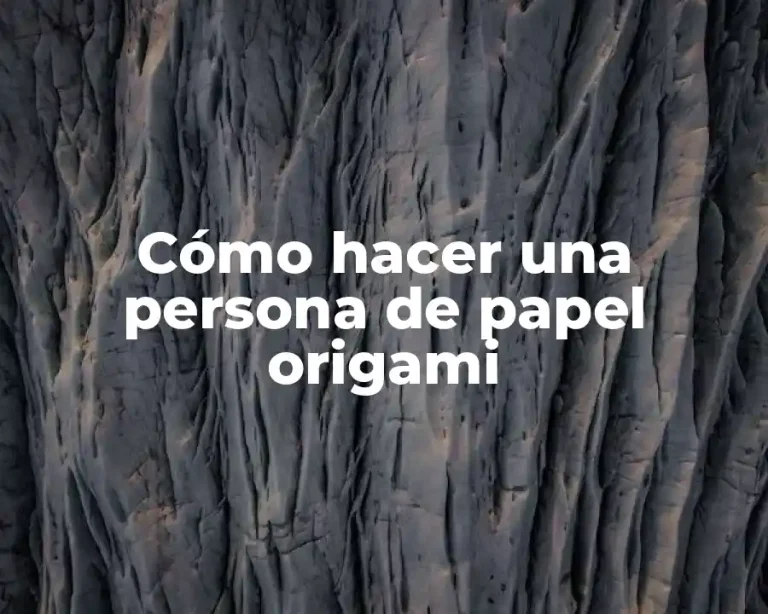 Cómo hacer una persona de papel origami
