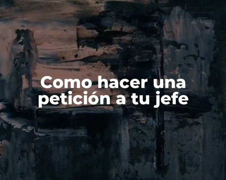 Como hacer una petición a tu jefe