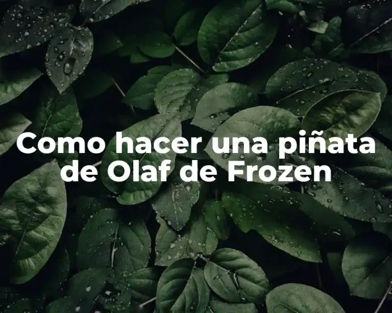 Como hacer una piñata de Olaf de Frozen