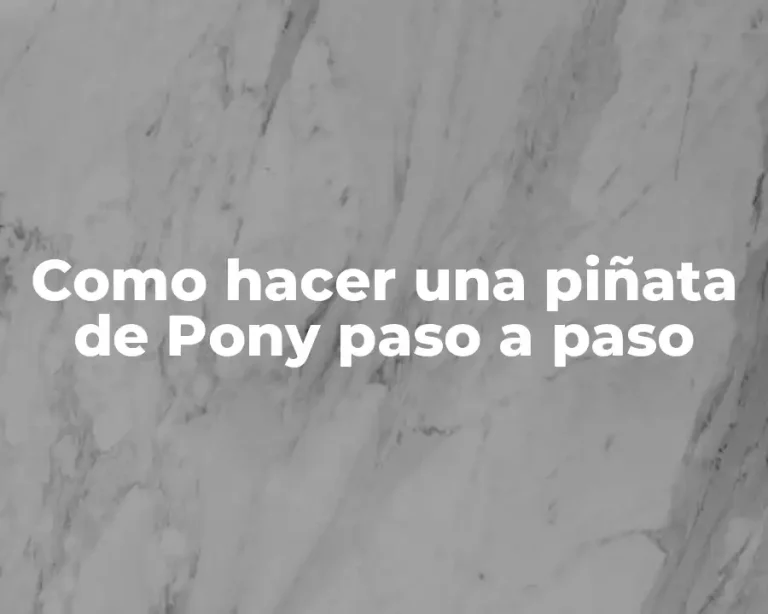 Como hacer una piñata de Pony paso a paso