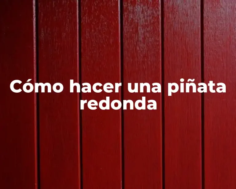 Cómo hacer una piñata redonda