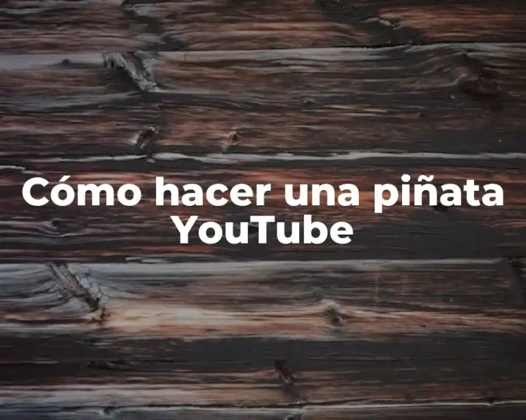Cómo hacer una piñata YouTube