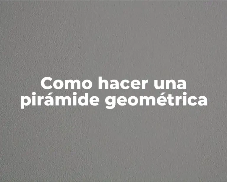 Como hacer una pirámide geométrica