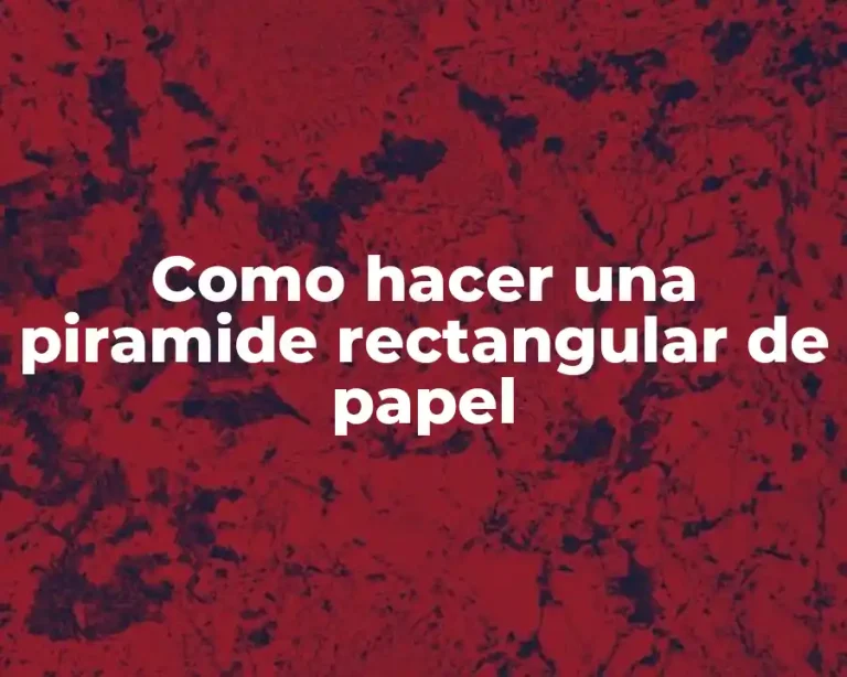 Como hacer una piramide rectangular de papel