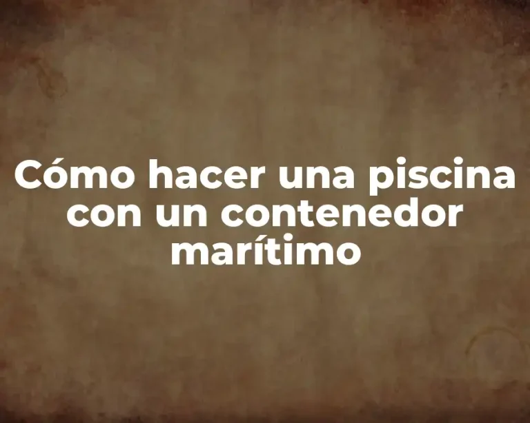 Cómo hacer una piscina con un contenedor marítimo
