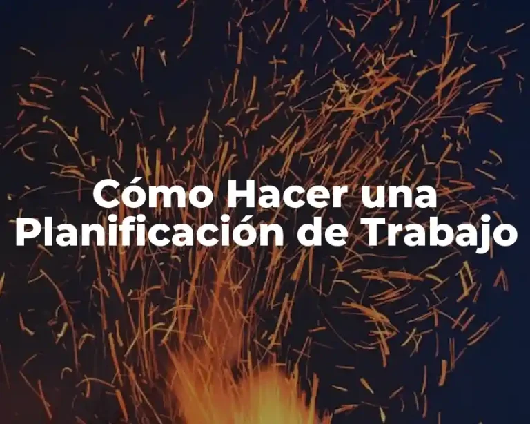 Cómo Hacer una Planificación de Trabajo