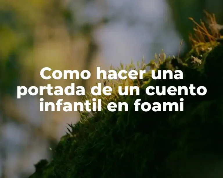Como hacer una portada de un cuento infantil en foami