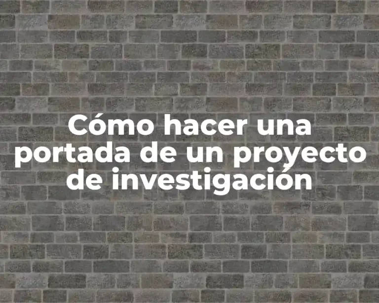 Cómo hacer una portada de un proyecto de investigación