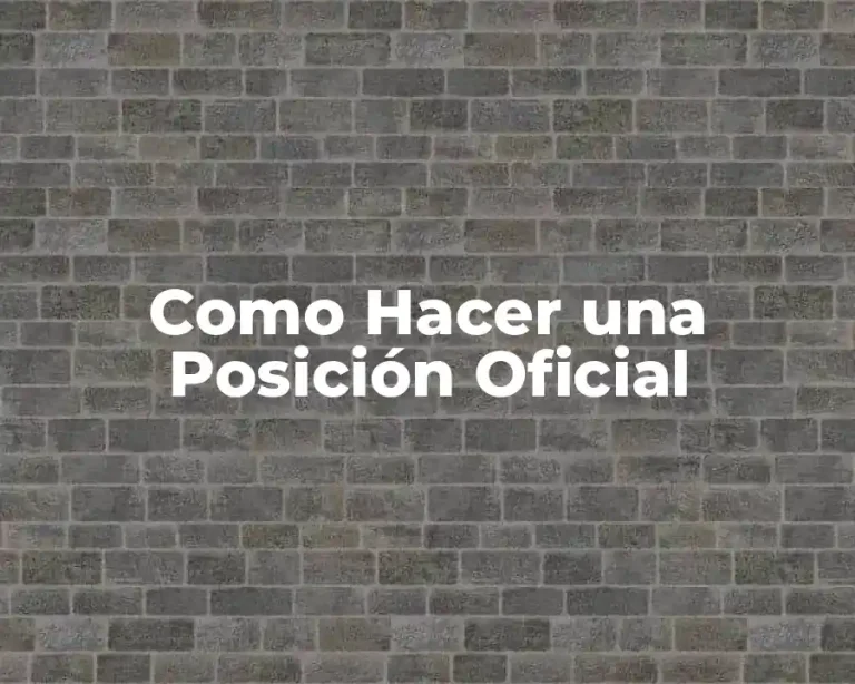 Como Hacer una Posición Oficial