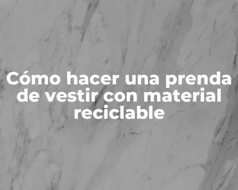 Cómo hacer una prenda de vestir con material reciclable