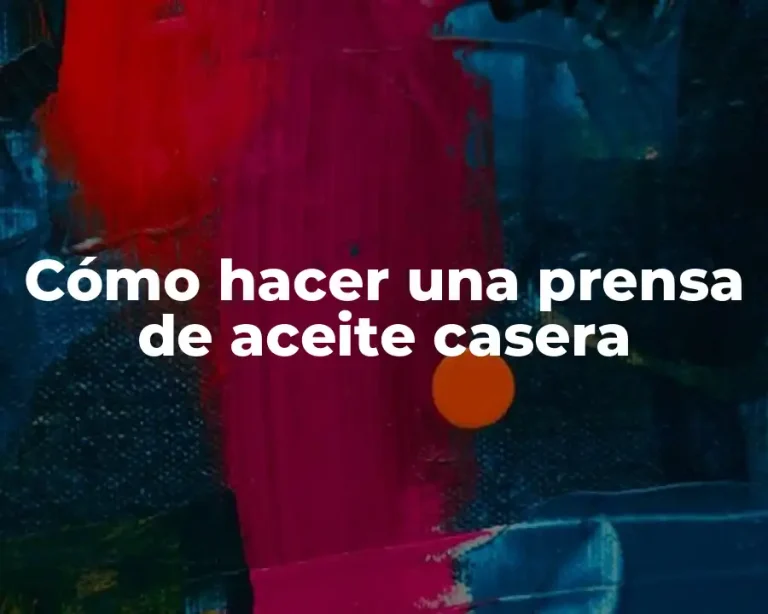 Cómo hacer una prensa de aceite casera