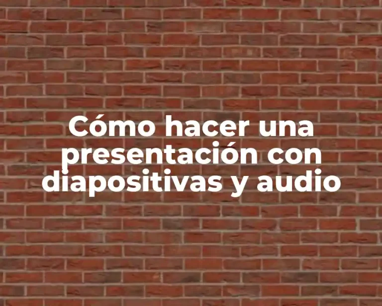 Cómo hacer una presentación con diapositivas y audio