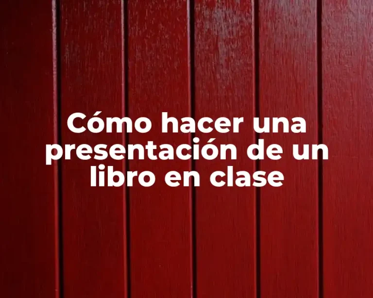 Cómo hacer una presentación de un libro en clase
