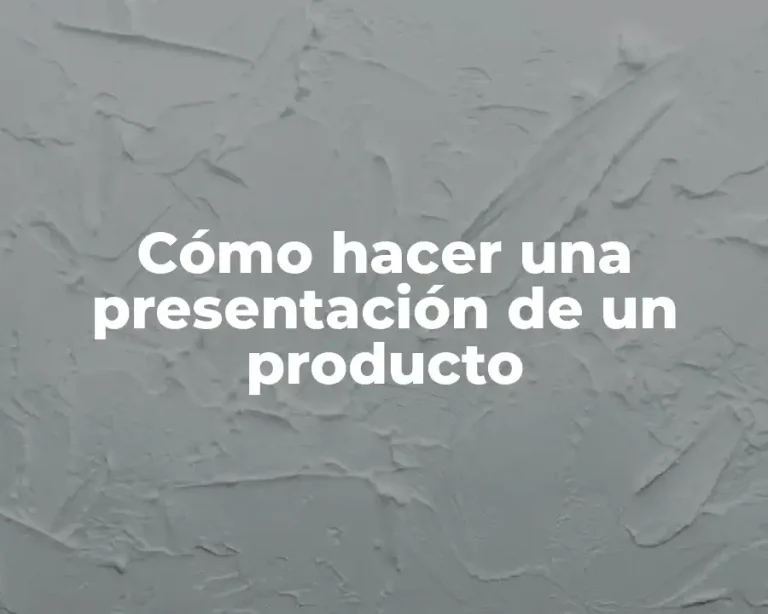 Cómo hacer una presentación de un producto
