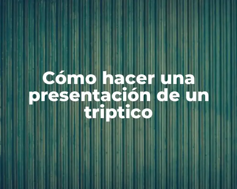 Cómo hacer una presentación de un triptico