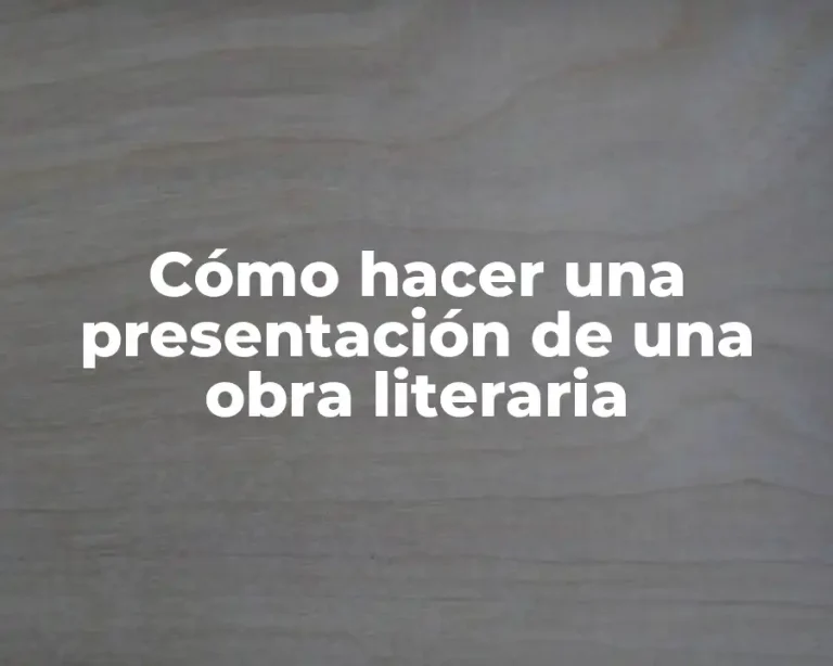 Cómo hacer una presentación de una obra literaria