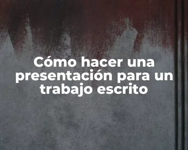 Cómo hacer una presentación para un trabajo escrito