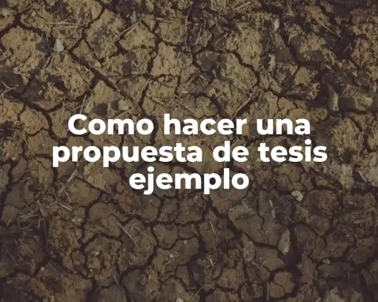 Como hacer una propuesta de tesis ejemplo