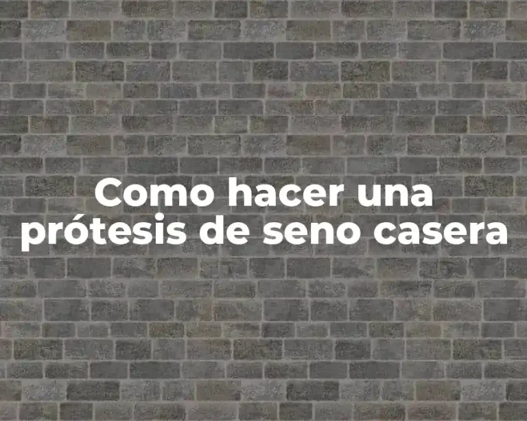 Como hacer una prótesis de seno casera