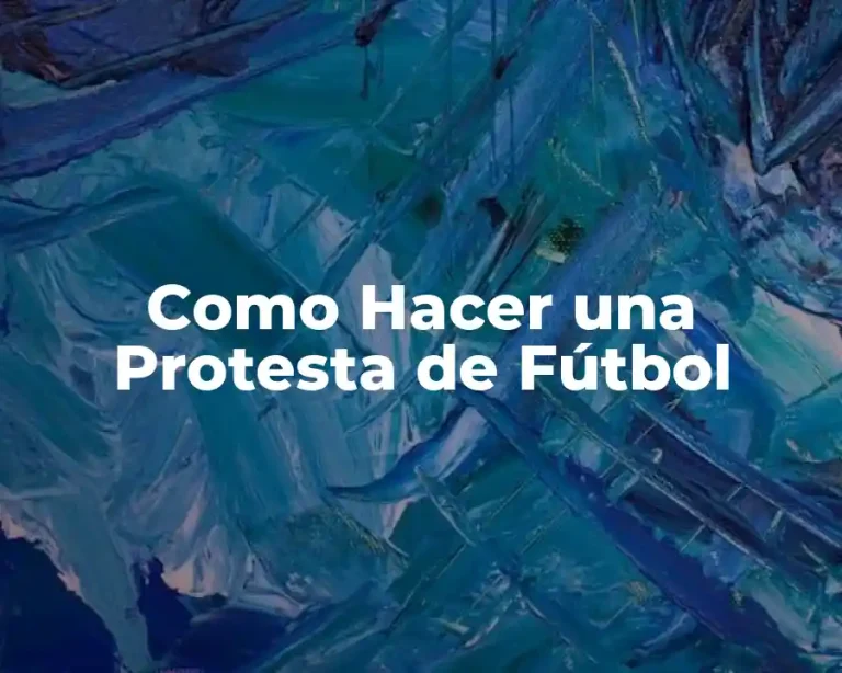 Como Hacer una Protesta de Fútbol