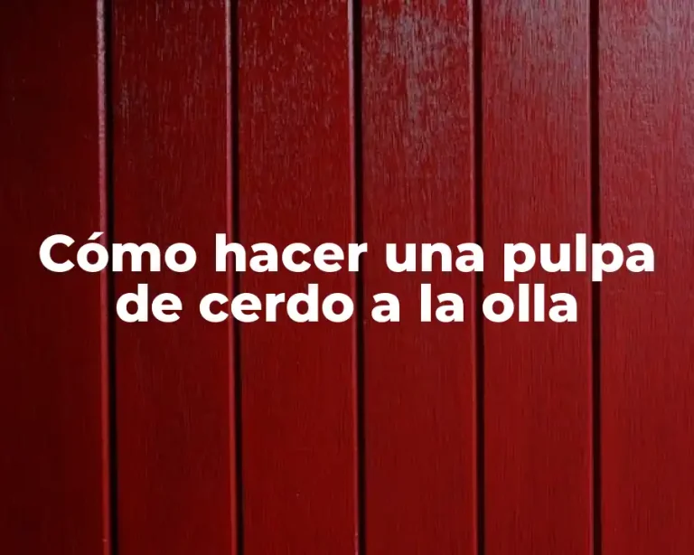 Cómo hacer una pulpa de cerdo a la olla