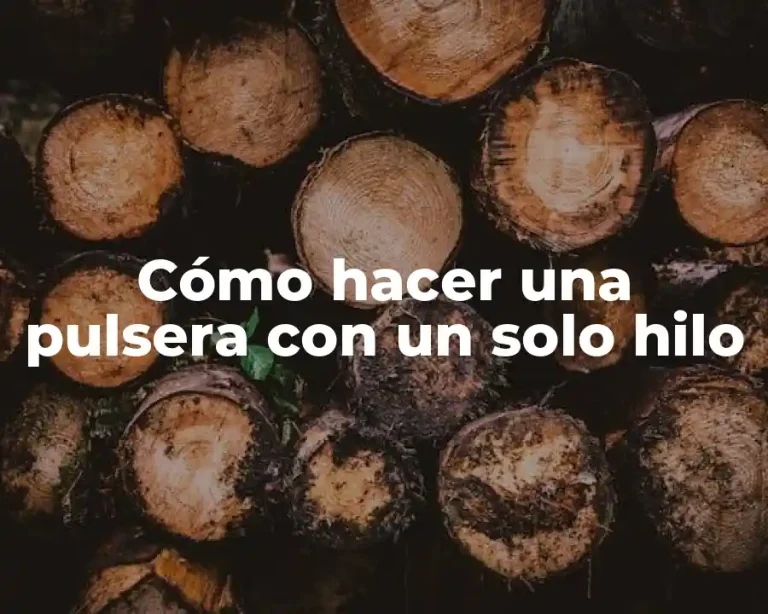 Cómo hacer una pulsera con un solo hilo